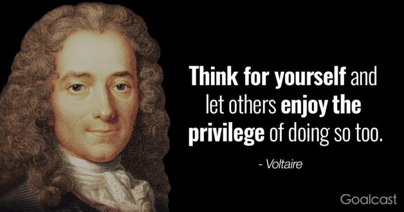 THINK FOR YOURSELF AND LET OTHERS ENJOY THE PRIVILEDGE OF DOING SO TOO